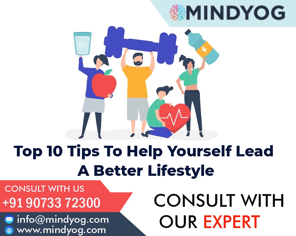 Top 10 Tips To Help Yourself Lead A Better Lifestyle