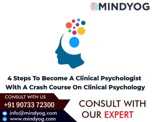 4 Steps To Become A Clinical Psychologist With A Crash Course On Clinical Psychology